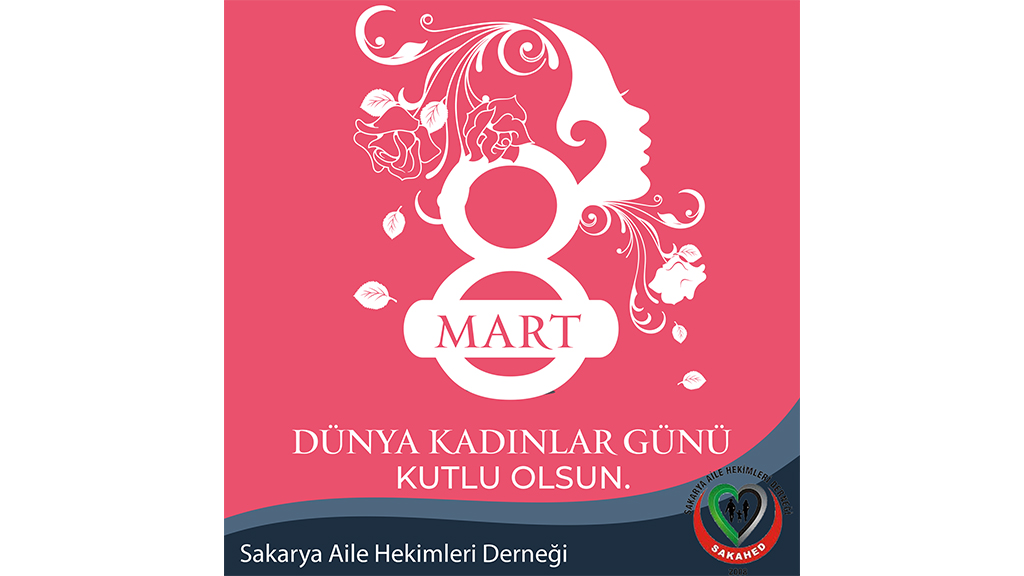 8 Mart Dünya Kadınlar Günü Kutlu Olsun!